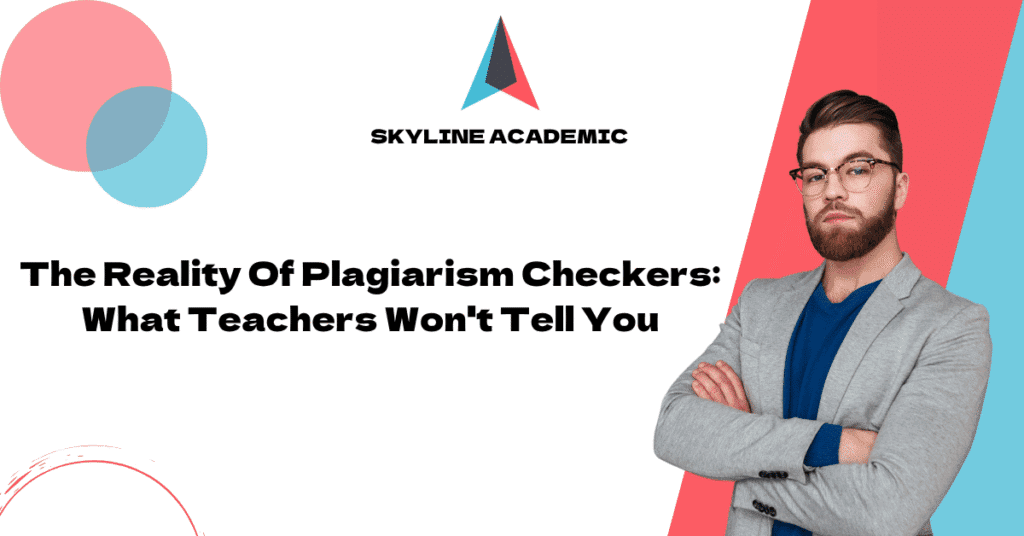 the reality of plagiarism checkers  what teachers wont tell you