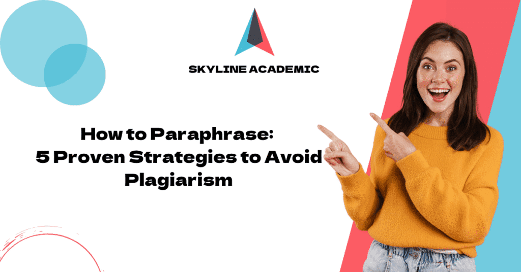 how to paraphrase 5 proven strategies to avoid plagiarism skyline academic