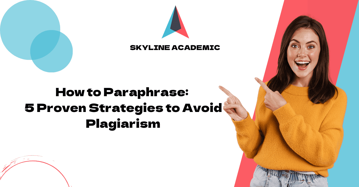 how to paraphrase 5 proven strategies to avoid plagiarism skyline academic