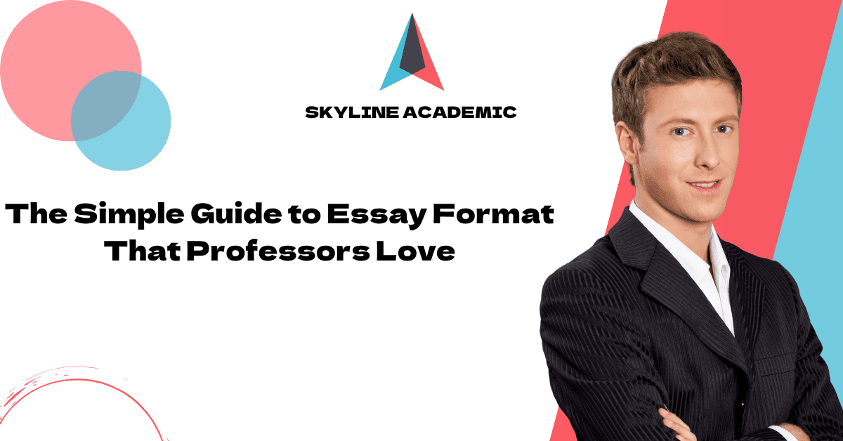 the simple guide to essay format that professors love