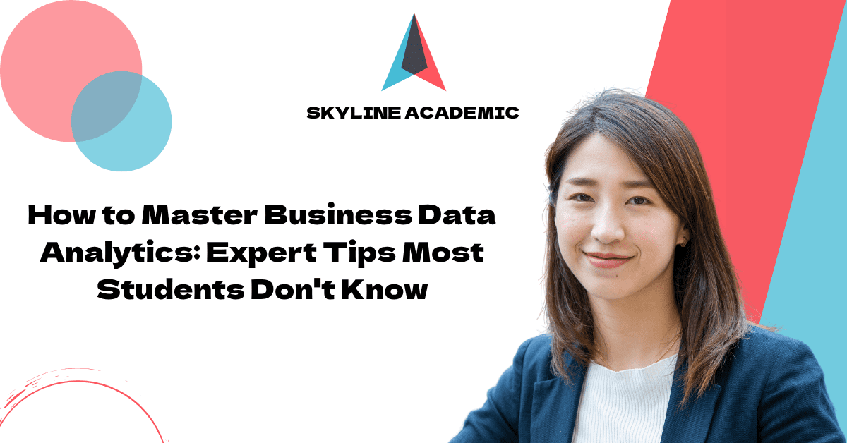 How to Master Business Data Analytics Expert Tips Most Students Don't Know
