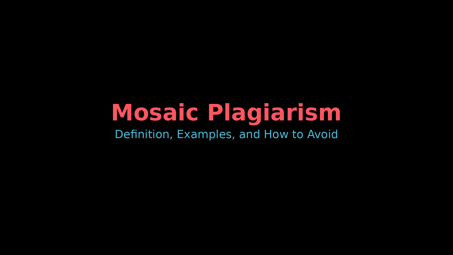 mosaic plagiarism, what is this, definition, tips, how to remove mosaic plagiarism, mosaic plagiarism guide