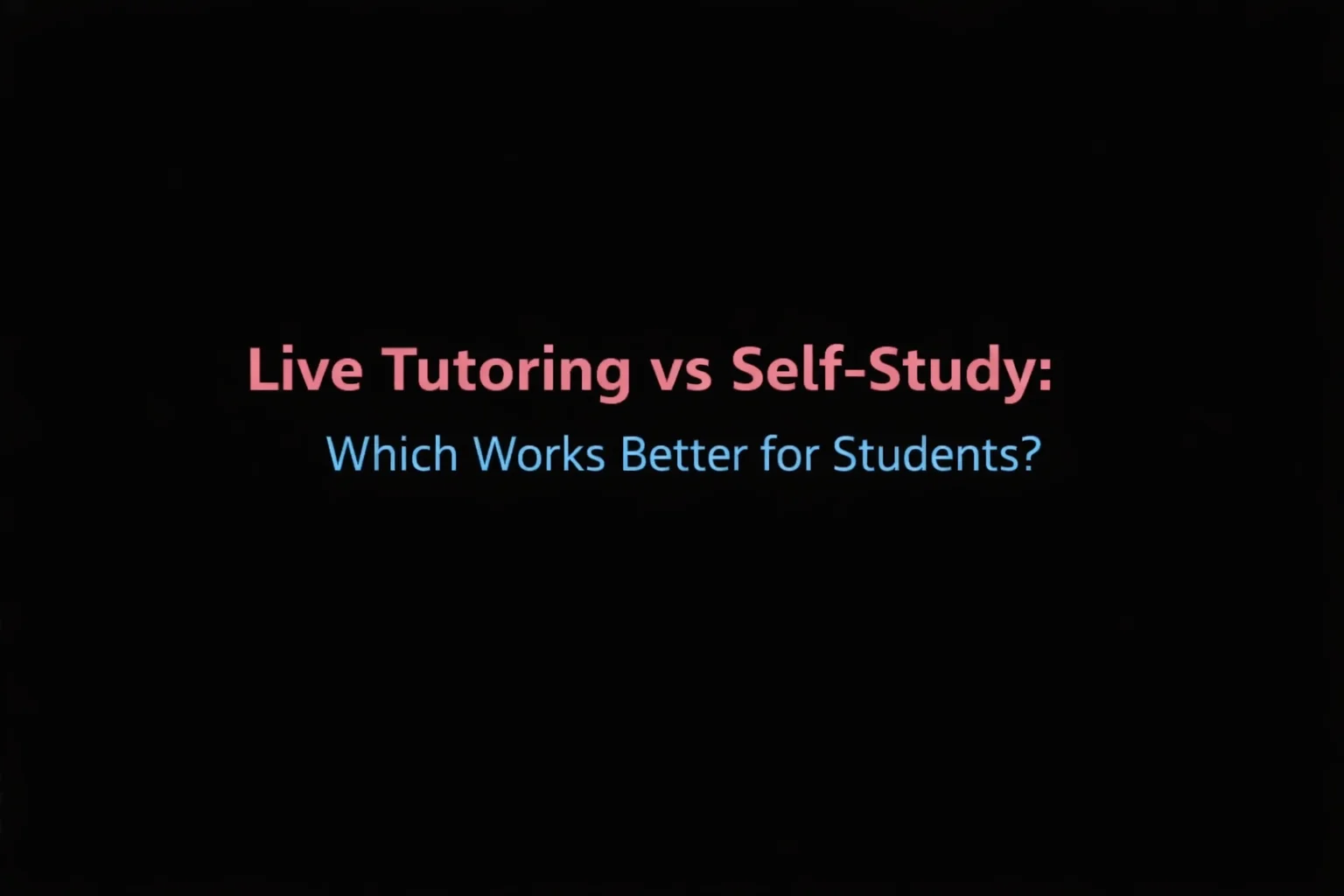 live tutoring vs self study
