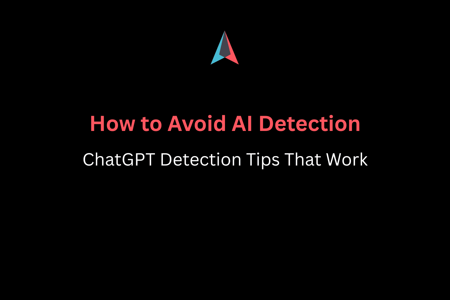 how to avoid ai detection