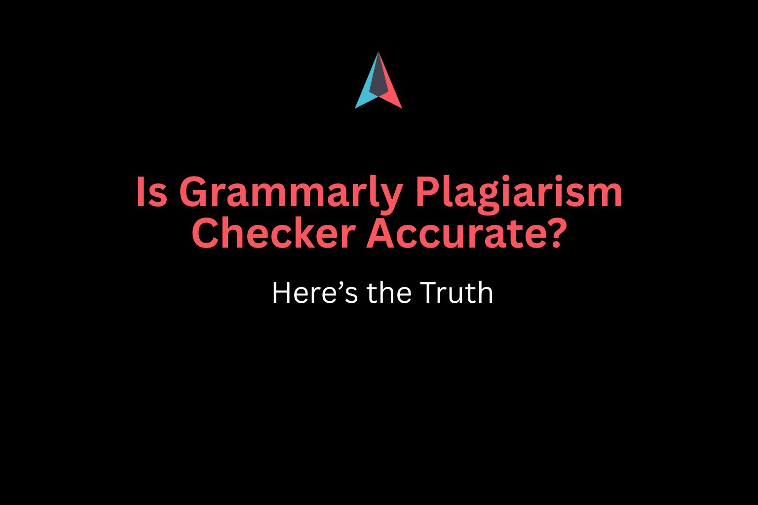 Is Grammarly Plagiarism Checker Accurate