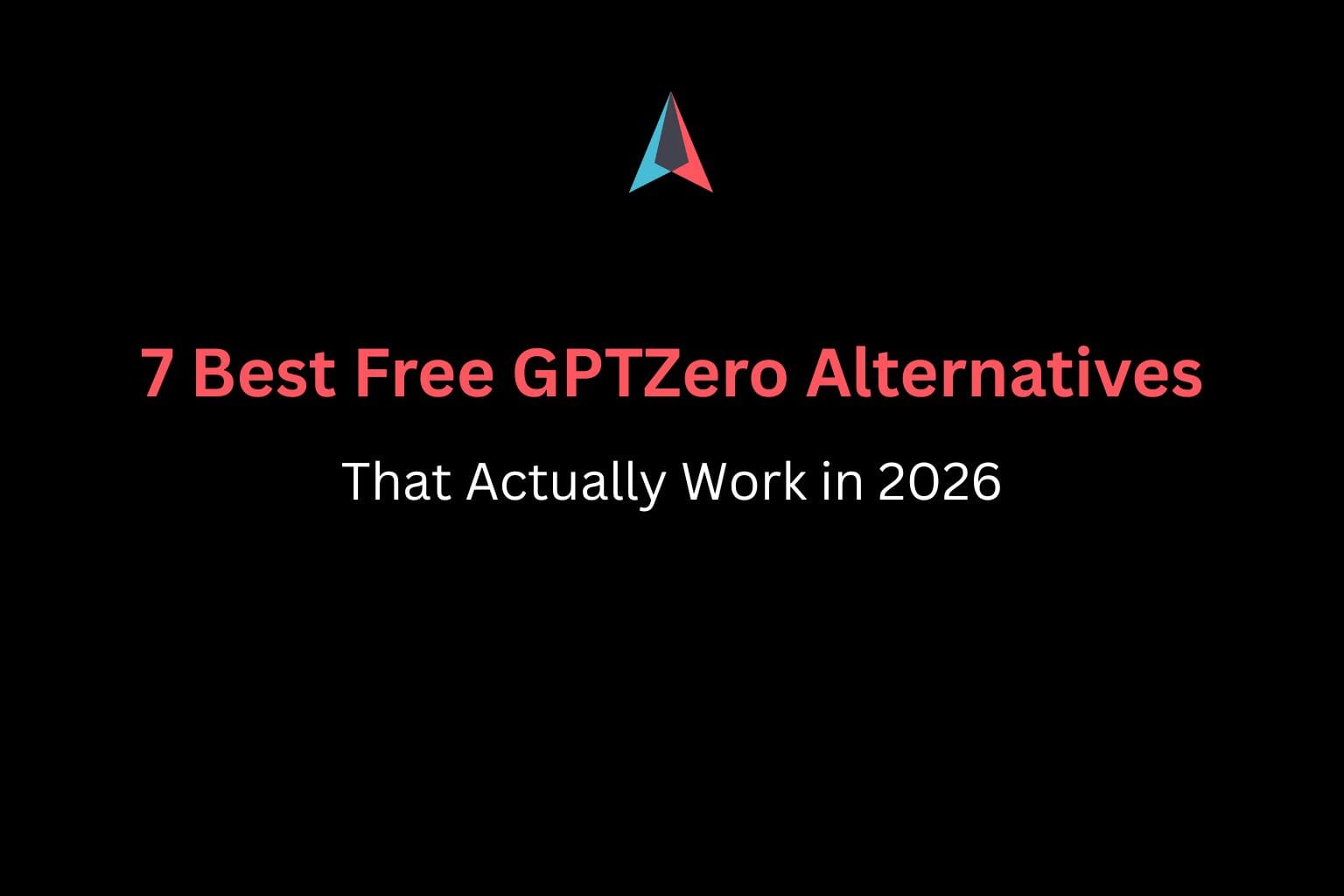 7 Best Free GPTZero Alternatives