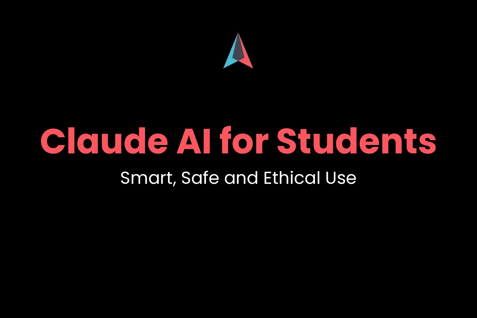 Claude AI for Students: smart, safe and ethical use