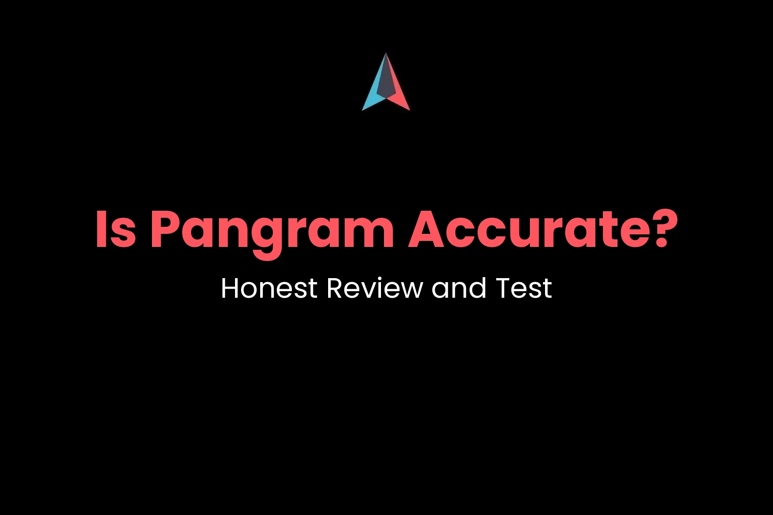 Is Pangram Accurate? Honest review and test of the Pangram AI detector